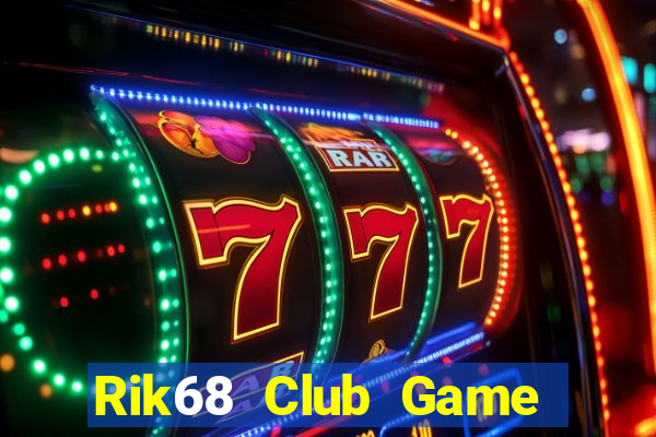 Rik68 Club Game Bài Tiền Thật