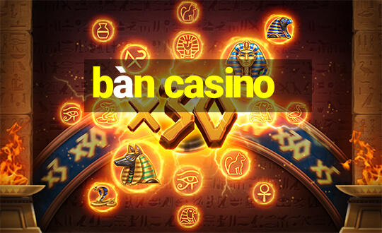 bàn casino