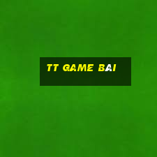 TT game bài