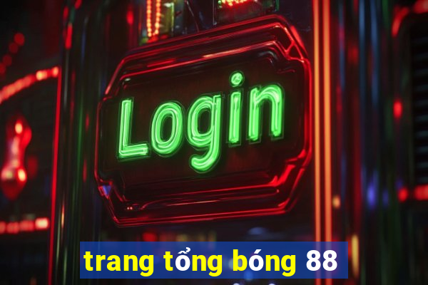 trang tổng bóng 88