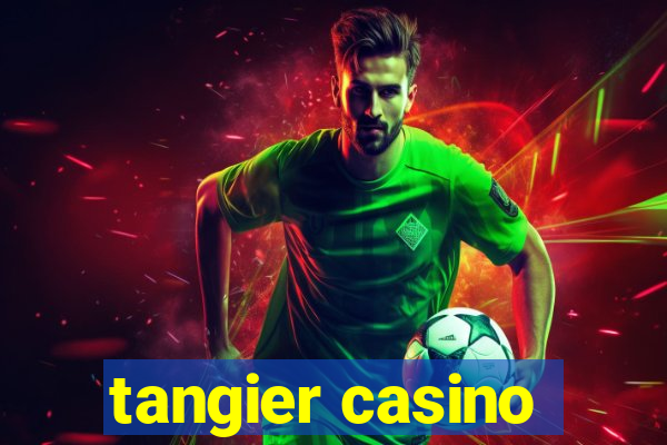 tangier casino