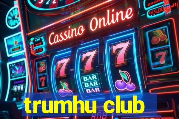 trumhu club