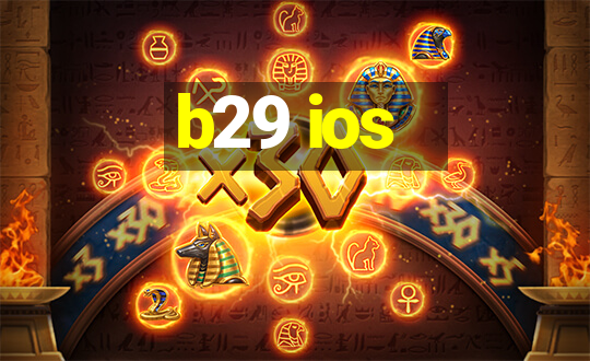 b29 ios