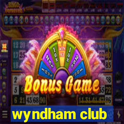 wyndham club