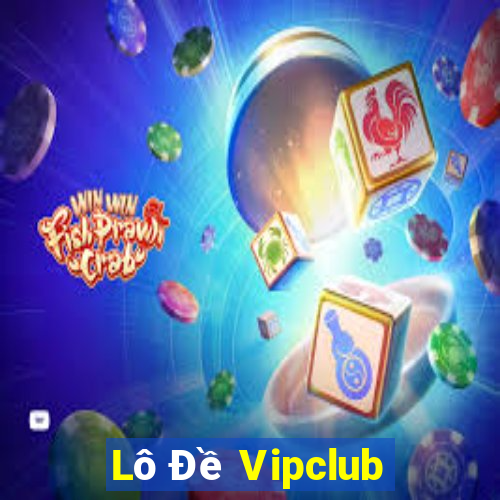 Lô Đề Vipclub