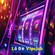 Lô Đề Vipclub