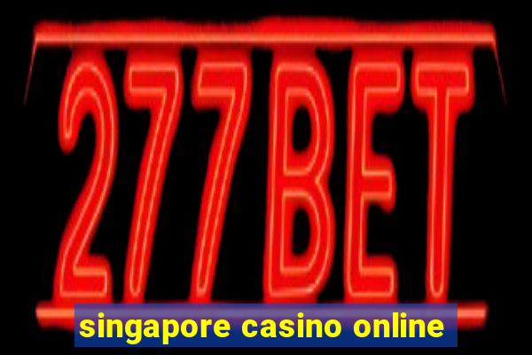 singapore casino online