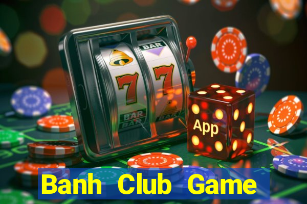 Banh Club Game Bài V52