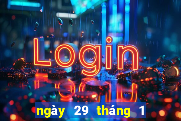 ngày 29 tháng 1 xổ số cà mau