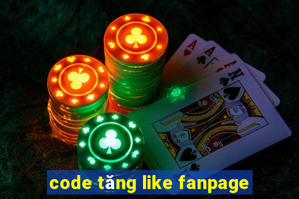 code tăng like fanpage