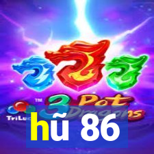 hũ 86