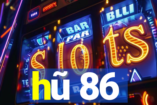 hũ 86