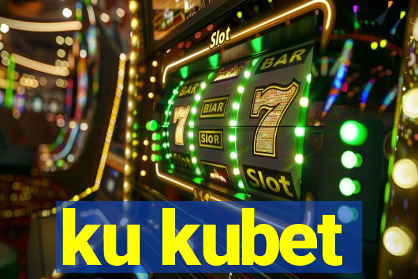 ku kubet