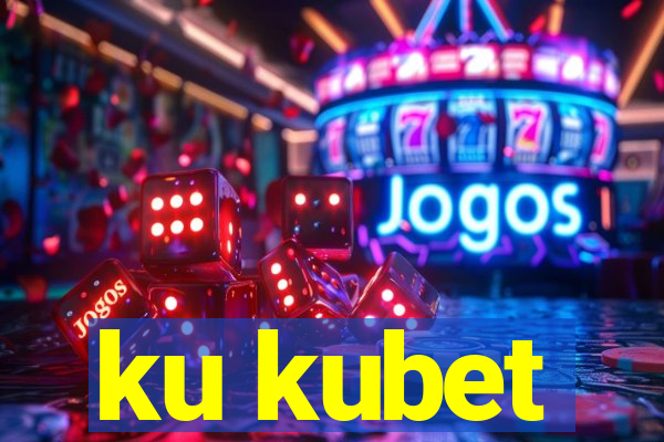 ku kubet