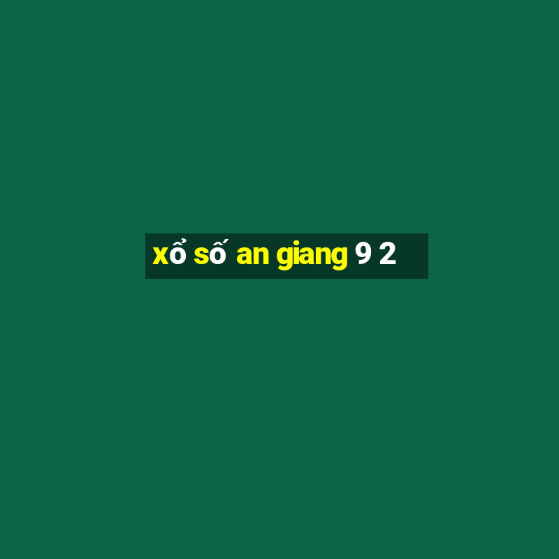 xổ số an giang 9 2