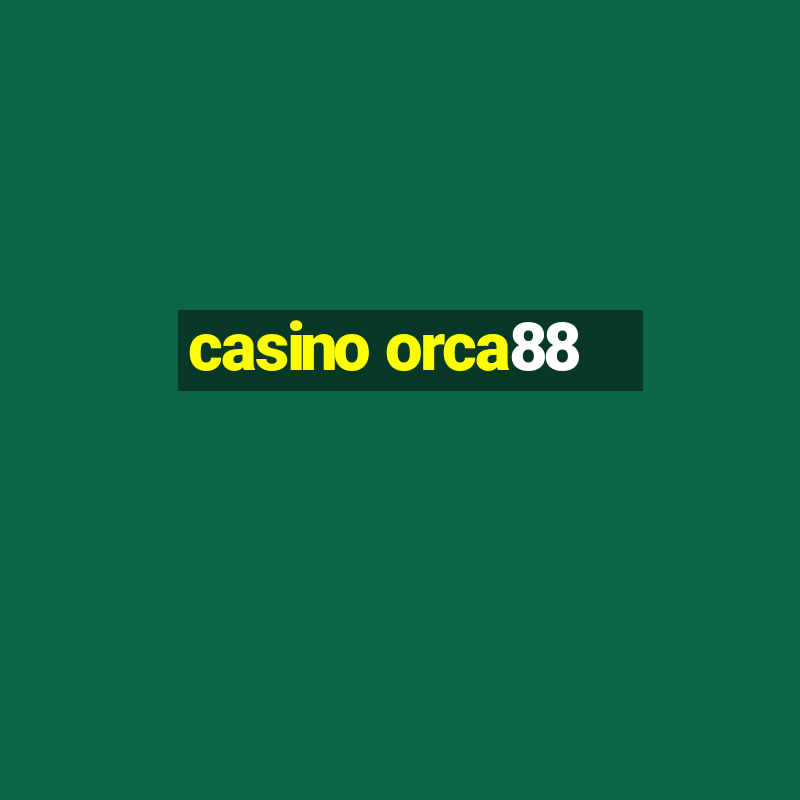 casino orca88