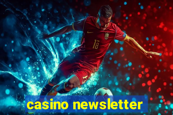 casino newsletter