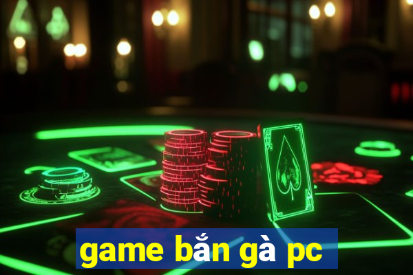 game bắn gà pc