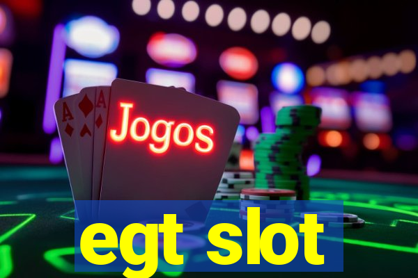 egt slot