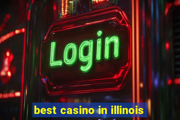 best casino in illinois