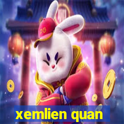 xemlien quan