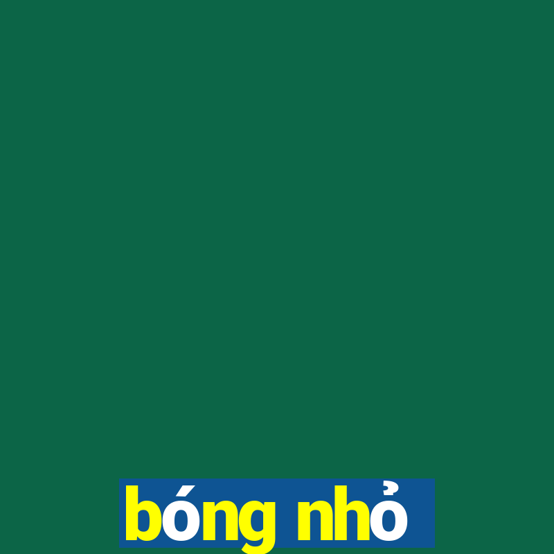 bóng nhỏ