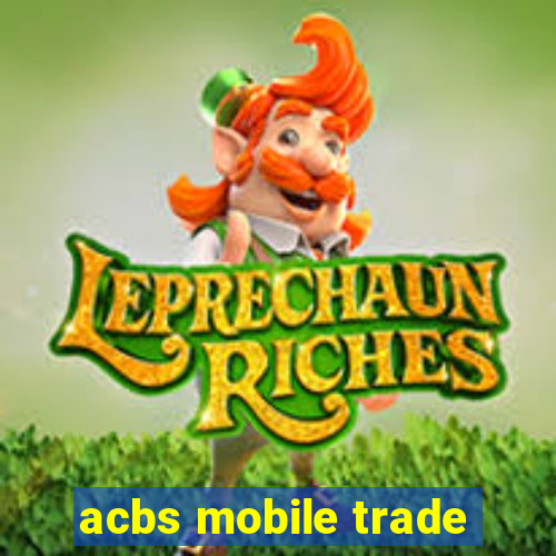 acbs mobile trade