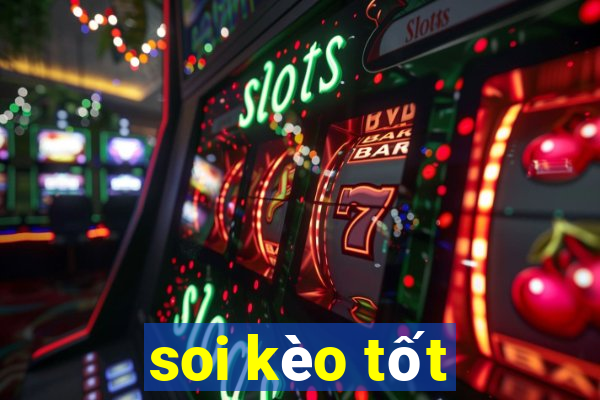 soi kèo tốt