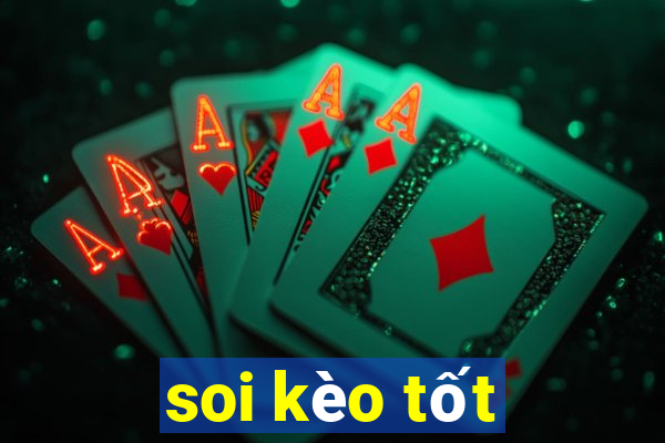 soi kèo tốt