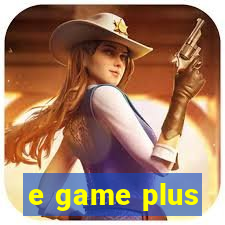 e game plus