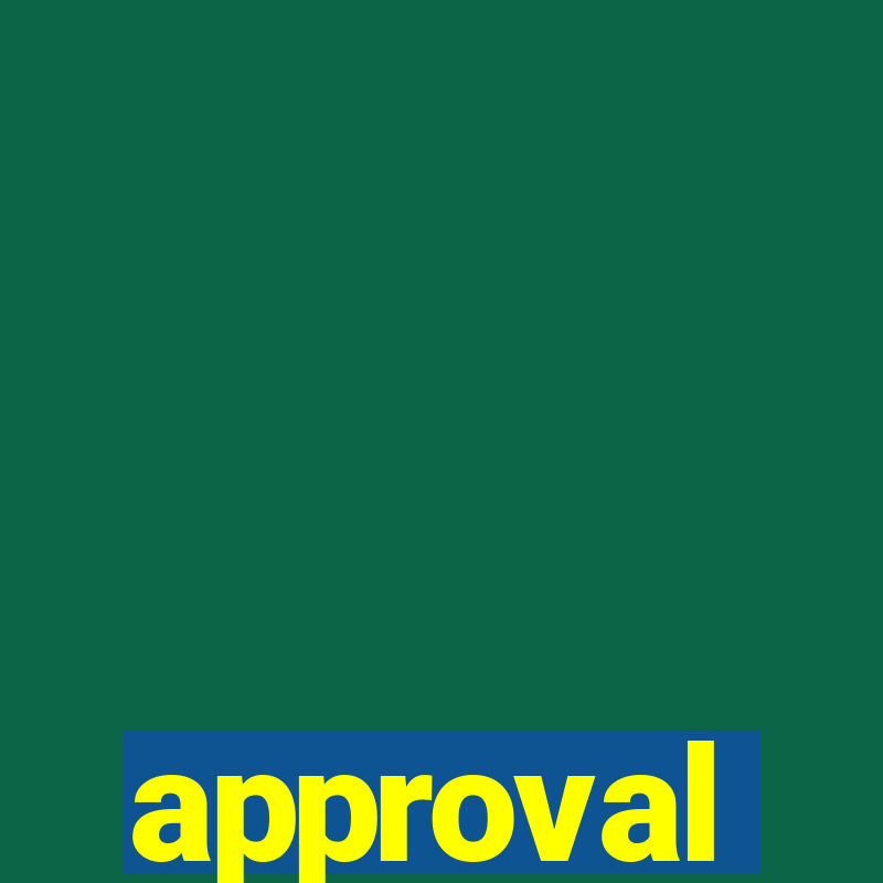 approval