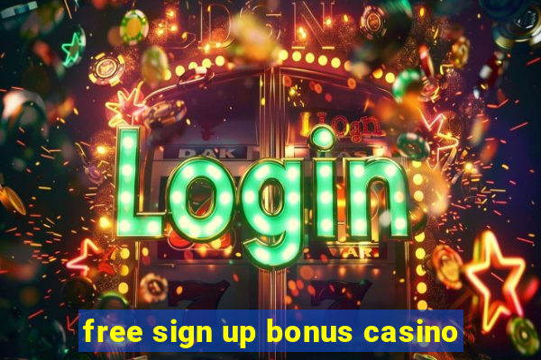 free sign up bonus casino