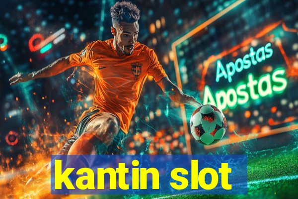 kantin slot