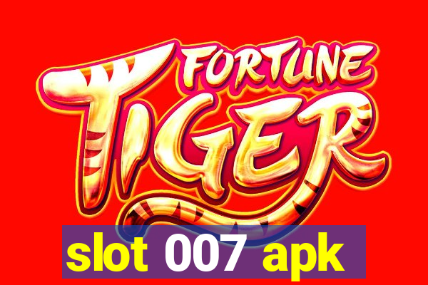 slot 007 apk