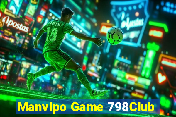 Manvipo Game 798Club