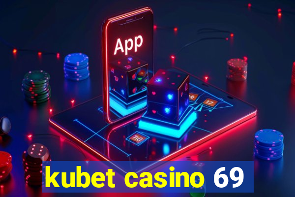 kubet casino 69