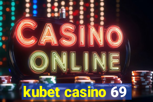 kubet casino 69