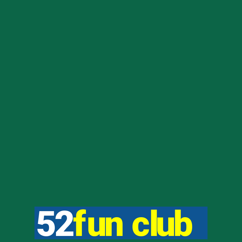 52fun club