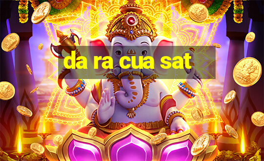 da ra cua sat