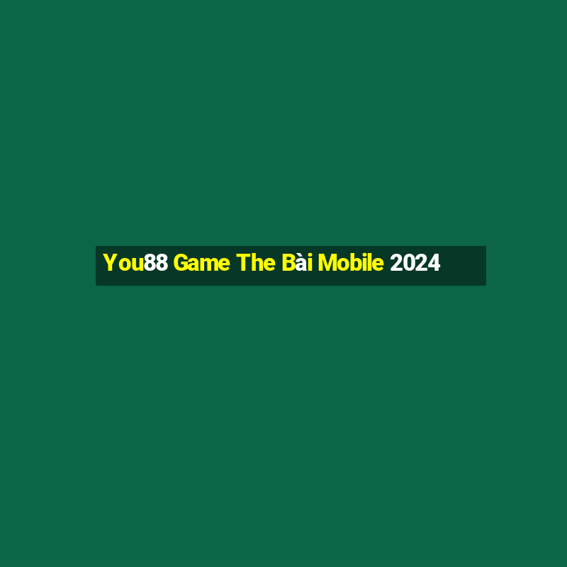 You88 Game The Bài Mobile 2024