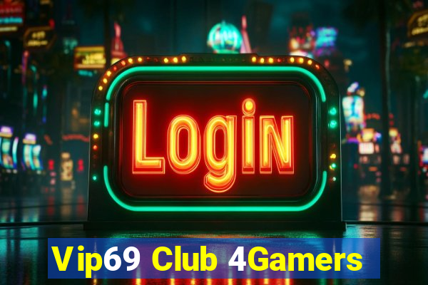 Vip69 Club 4Gamers