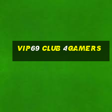 Vip69 Club 4Gamers