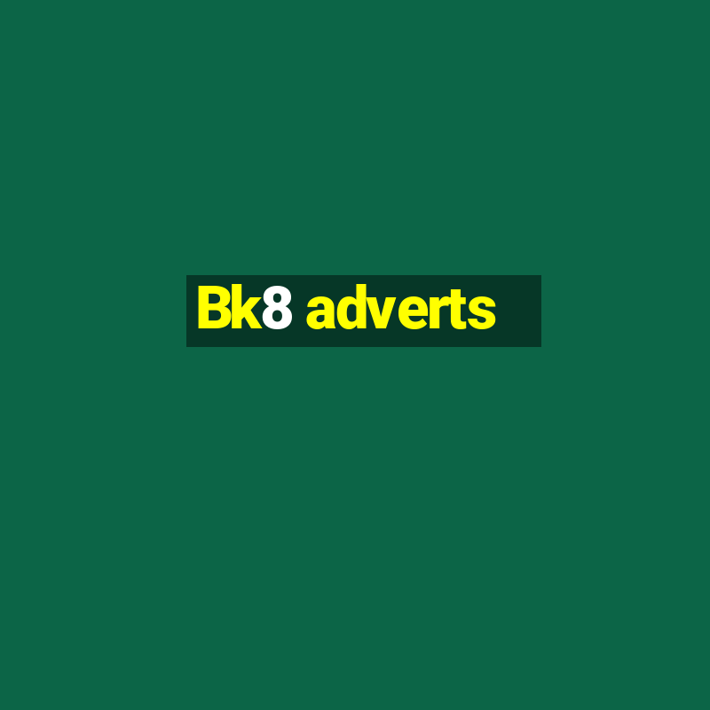 Bk8 adverts