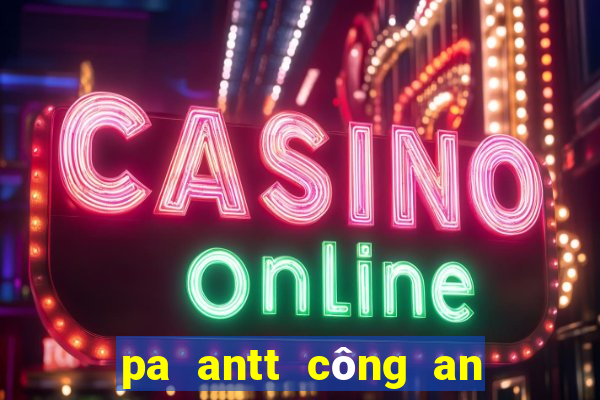 pa antt công an hải dương