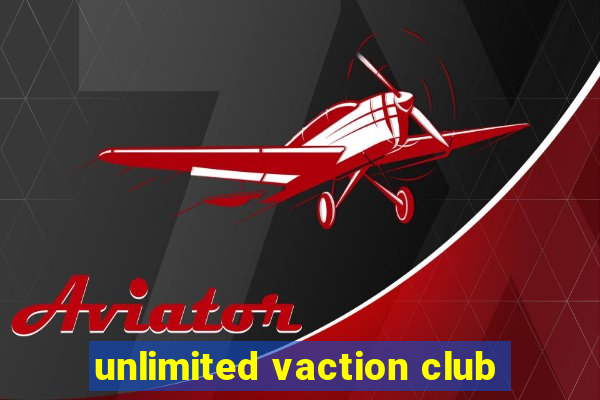 unlimited vaction club