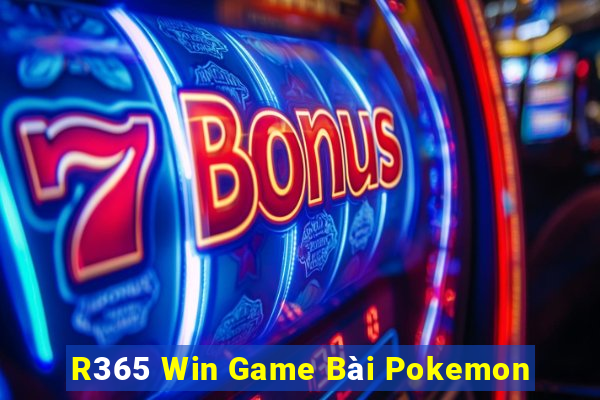 R365 Win Game Bài Pokemon