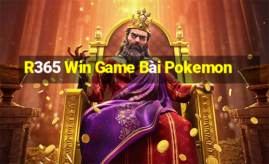 R365 Win Game Bài Pokemon