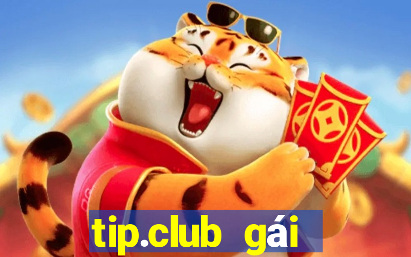 tip.club gái nhảy nổ hũ