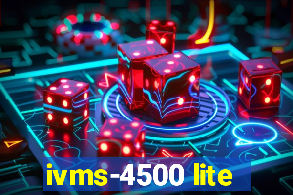 ivms-4500 lite