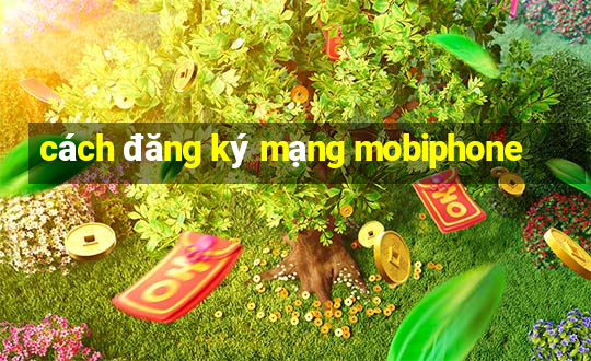 cách đăng ký mạng mobiphone